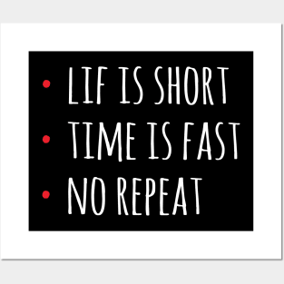Life Is Short Time Is Fast No Rebeat Posters and Art